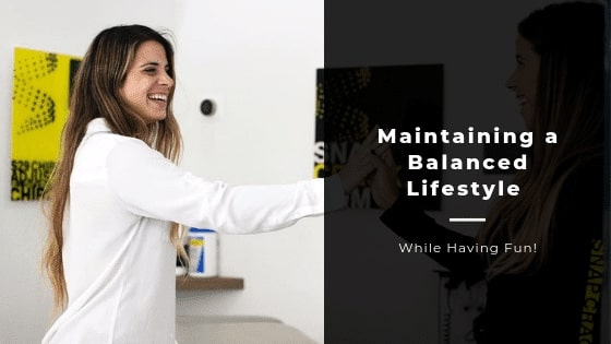 Maintaining a Balanced Lifestyle While Having Fun
